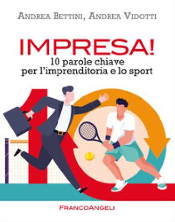 Impresa! 10 parole chiave per l'imprenditoria e lo sport Andrea Bettini