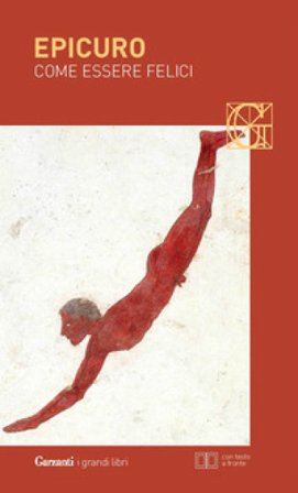 Come essere felici: Lettera a Meneceo-Massime capitali-Gnomologio vaticano-Vita di Epicuro. Testo greco a fronte Epicuro