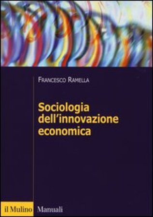 Sociologia dell'innovazione economica Francesco Ramella