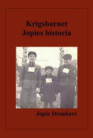 Krigsbarnet Jopies historia - Bok av Johanna Dronkers - Inbunden