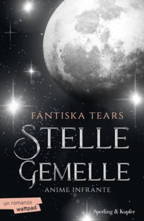 Anime infrante. Stelle gemelle. Vol. 1 Fantiska Tears