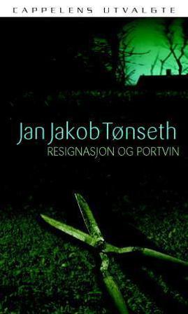 Resignasjon og portvin - Bok av Jan Jakob Tønseth - Pocket