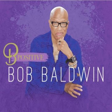 B positive Bob Baldwin