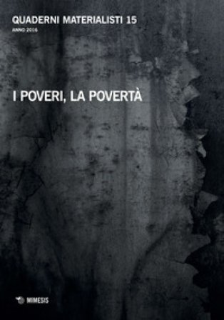 Quaderni materialisti (2016). Vol. 15: I poveri, la povertà