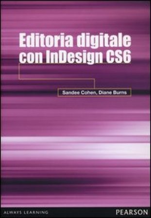 Editoria digitale con InDesign CS6 Sandee Cohen