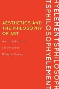 Aesthetics and the Philosophy of Art, ISBN: 9780742564114