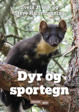Dyr og sportegn - Bok av Steve Halsetrønning & Svein J. Wik - Spiralbundet