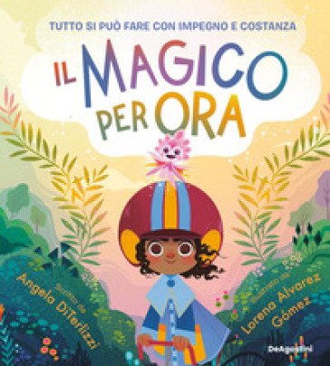 Il magico «Per ora». Ediz. illustrata Angela Terlizzi