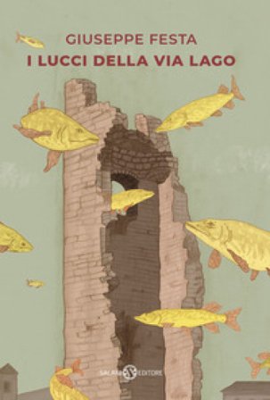 I lucci della via Lago Giuseppe Festa