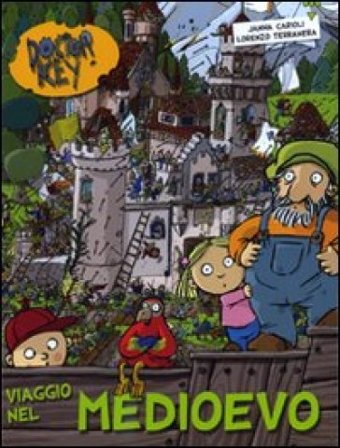 Viaggio nel Medioevo. Doctor Key. Ediz. illustrata Janna Carioli