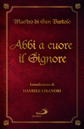 Abbi a cuore il Signore Maestro del Monastero di San Bartolo