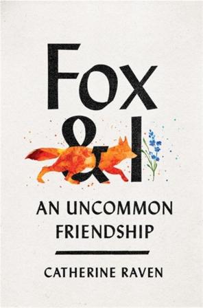 Fox and I - An Uncommon Friendship - Bok av Catherine Raven - Pocket