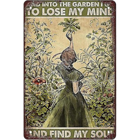 Og ind i haven går jeg for at miste mit sind og finde min sjæl Retro Sjove Metalskilte, Vægdekoration, Størrelse: 8 x 12[D]