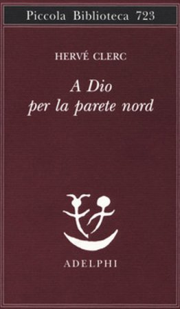 A Dio per la parete Nord Hervé Clerc