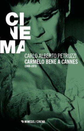 Carmelo Bene a Cannes (1969-1973) Carlo Alberto Petruzzi