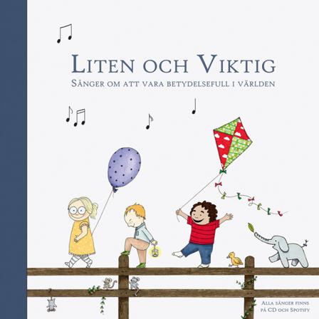 Liten och Viktig : sånger om att vara betydelsefull i världen - Bok - Inbunden
