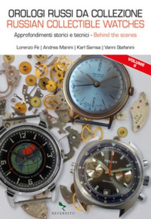 Orologi russi da collezione. Approfondimenti storici e tecnici-Russian collectible watches. Behind the scenes. Ediz. bilingue. Vol. 2 Lorenzo Fe