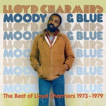 Moody and blue - the best of lloyd charm LLOYD CHARMERS