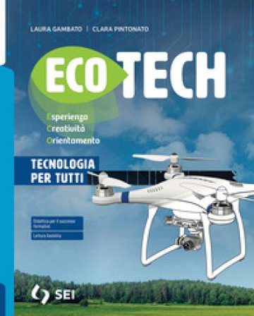 Ecotech. Tecnologia per tutti. Strumenti complementari per la didattica inclusiva. Per la Scuola media. Con e-book. Con espansione online Laura 