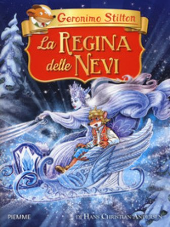 La regina delle nevi di Hans Christian Andersen Geronimo Stilton