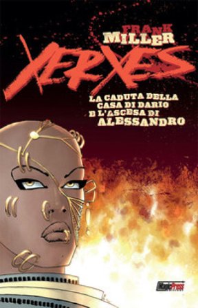 Xerxes. La caduta della casa di Dario e l'ascesa di Alessandro. Vol. 1 Frank Miller