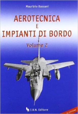 Aerotecnica e impianti di bordo. Per le Scuole superiori. Vol. 2 Maurizio Bassani