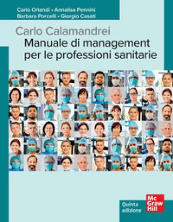 Carlo Calamandrei. Manuale di management per le professioni sanitarie Carlo Orlandi