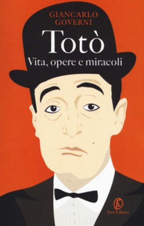Totò. Vita, opere e miracoli Giancarlo Governi
