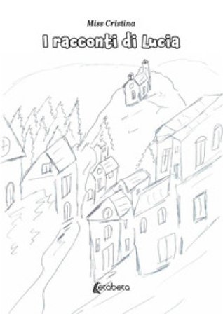I racconti di Lucia Miss Cristina