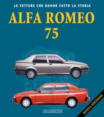 Alfa Romeo 75. Nuova ediz. Lorenzo Ardizio