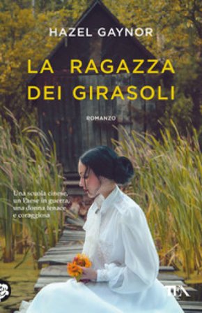 La ragazza dei girasoli Hazel Gaynor