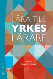 Lära till yrkeslärare : en introduktion