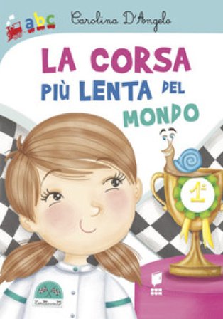 La corsa più lenta del mondo. Ediz. a colori Carolina D'Angelo