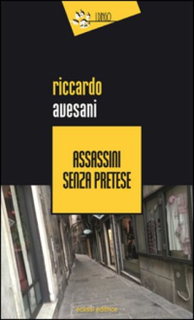 Assassini senza pretese Riccardo Avesani