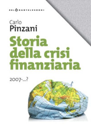 Storia della crisi finanziaria 2007-...? Carlo Pinzani