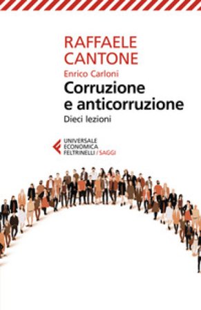 Corruzione e anticorruzione. Dieci lezioni Raffaele Cantone