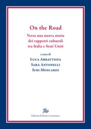 On the Road. Verso una nuova storia dei rapporti culturali tra Italia e Stati Uniti