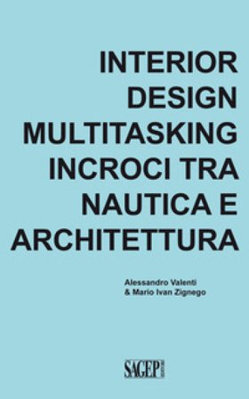 Interior design multitasking. Incroci tra nautica e architettura Alessandro Valenti