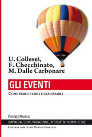 Gli eventi. Come progettarli e realizzarli Umberto Collesei