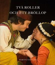 Två roller och ett bröllop - Bok av Martin Nauclér - Häfte