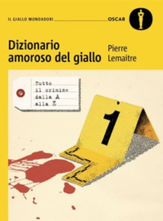 Dizionario amoroso del giallo Pierre Lemaitre