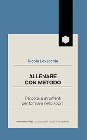 Allenare con metodo. Percorsi e strumenti per formare nello sport Nicola Lovecchio