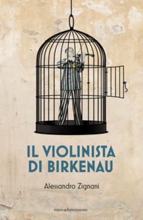 Il violinista di Birkenau Alessandro Zignani