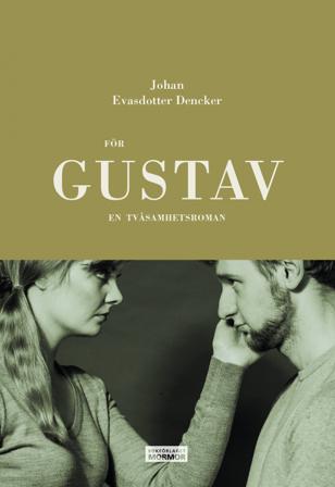 För Gustav : en tvåsamhetsroman - Bok av Johan Evasdotter Dencker - Danskt band