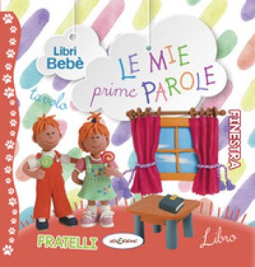 Le mie prime parole. Libri bebé. Ediz. a colori