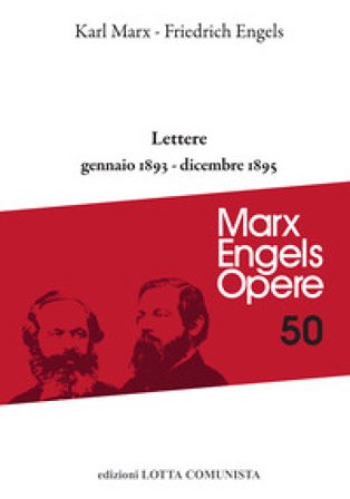 Opere complete. Vol. 50: Lettere. Gennaio 1893-dicembre 1895 Karl Marx