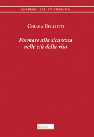 Formare alla sicurezza nelle età della vita Chiara Bellotti