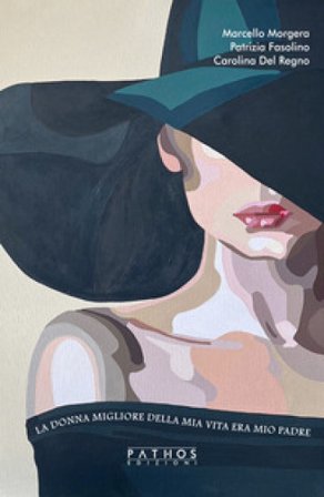 La donna migliore della mia vita era mio padre Marcello Morgera