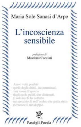 L'incoscienza sensibile Maria Sole Sanasi d'Arpe