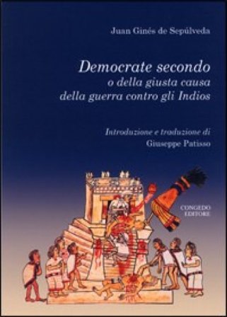Democrate secondo o della giusta causa della guerra contro gli Indios Juan G. de Sepùlveda